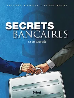 Secrets bancaires. Vol. 1-1. Les associés | Philippe Richelle, Pierre Wachs