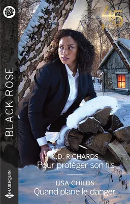 Pour protéger son fils. Quand plane le danger | K.D. Richards, Lisa Childs