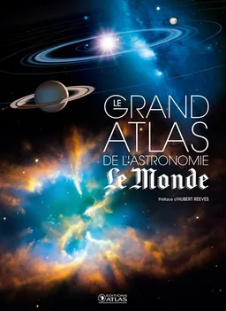 Le grand atlas de l'astronomie | Le Monde (périodique), Hubert Reeves