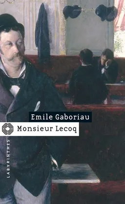 Monsieur Lecoq | Emile Gaboriau