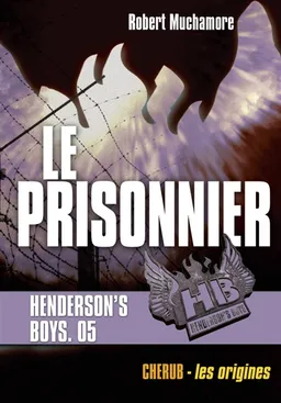HB Henderson's boys. Vol. 5. Le prisonnier | Robert Muchamore