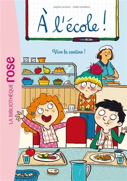 A l'école !. Vol. 2. Vive la cantine ! | Sophie Laroche, Joëlle Dreidemy