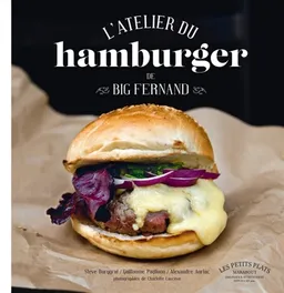 L'atelier du hamburger de Big Fernand | Steve Burggraf, Guillaume Pagliano, Alexandre Auriac, Charlotte Lascève