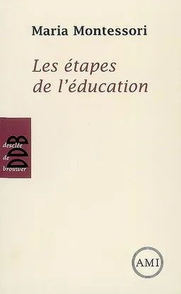 Les étapes de l'éducation | Maria Montessori, Association Montessori internationale