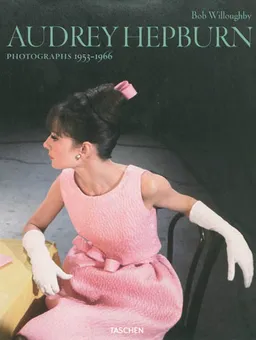 Audrey Hepburn : photographs, 1953-1966 | Bob Willoughby