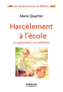 Harcèlement à l'école : lui apprendre à s'en défendre | Marie Quartier