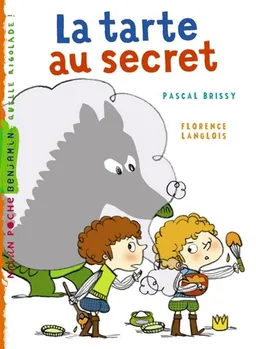 La tarte au secret | Pascal Brissy, Florence Langlois