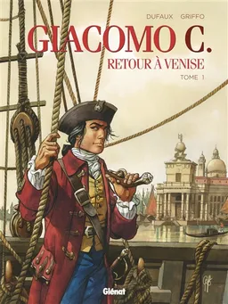 Giacomo C. : retour à Venise. Vol. 1 | Jean Dufaux, Griffo