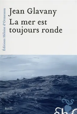La mer est toujours ronde | Jean Glavany