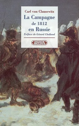 La campagne de 1812 en Russie | Carl von Clausewitz, Gérard Chaliand