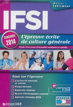 IFSI, l'épreuve écrite de culture générale : étude d'un texte d'actualité sanitaire et sociale : concours 2014 | Valérie Béal, Marie Péan, Raymonde Bichart