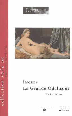 Ingres : La Grande Odalisque | Dimitri Salmon, Vincent Pomarède