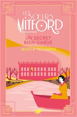 Les soeurs Mitford enquêtent. Un secret bien gardé | Jessica Fellowes