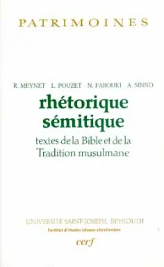 Rhétorique sémitique : textes de la Bible et de la Tradition musulmane | Institut d'études islamo-chrétiennes (Beyrouth), Roland Meynet, Louis Pouzet