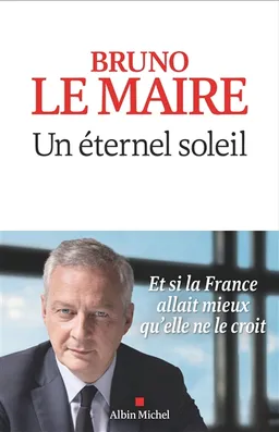 Un éternel soleil | Bruno Le Maire