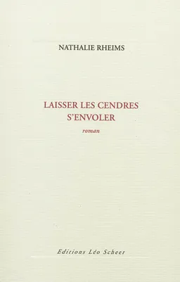 Laisser les cendres s'envoler | Nathalie Rheims