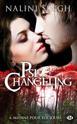 Psi-changeling. Vol. 4. Mienne pour toujours | Nalini Singh