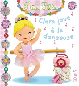 Clara joue à la danseuse | Christelle Mekdjian, Emilie Beaumont