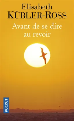 Avant de se dire au revoir | Elisabeth Kübler-Ross, Mal Warshaw, Marie Delort Vilnet