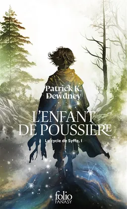 Le cycle de Syffe. Vol. 1. L'enfant de poussière | Patrick K. Dewdney