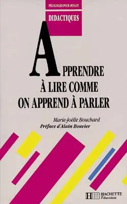 Apprendre à lire comme on apprend à parler | Marie-Joëlle Bouchard