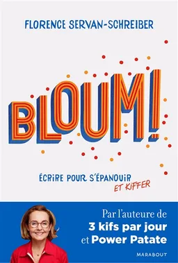 Bloum ! : écrire pour s'épanouir et kiffer | Florence Servan-Schreiber