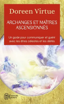 Archanges et maîtres ascensionnés : un guide pour communiquer et guérir avec les êtres célestes et les déités | Doreen Virtue