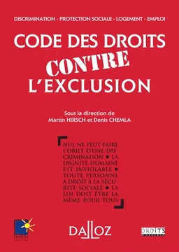 Code des droits contre l'exclusion : discrimination, protection sociale, logement, emploi | Martin Hirsch, Denis Chemla