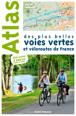 Atlas des plus belles voies vertes et véloroutes de France | Patrick Mérienne, Michel Bonduelle, Pierrick Gavaud, Daniel Jamrozik, Nicolas Moreau Delacquis