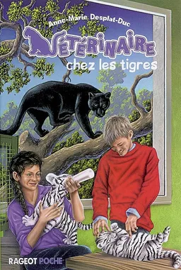 Vétérinaire. Vol. 3. Vétérinaire chez les tigres | Anne-Marie Desplat-Duc, Marc Mosnier