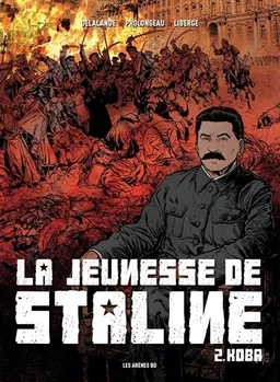 La jeunesse de Staline. Vol. 2. Koba | Arnaud Delalande, Hubert Prolongeau, Eric Liberge