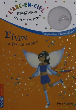L'arc-en-ciel magique : les fées des bijoux. Vol. 6. Elvire, la fée du saphir | Daisy Meadows, Georgie Ripper
