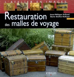 Restauration des malles de voyage | Jean-Phillippe Rolland, Marie Rolland