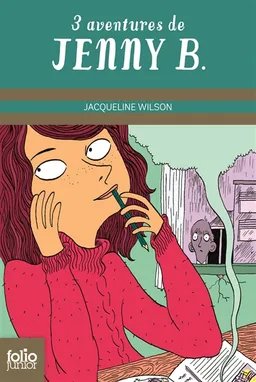 Trois aventures de Jenny B. | Jacqueline Wilson, Nick Sharratt
