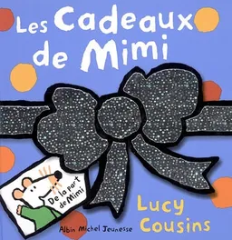 Les cadeaux de Mimi | Lucy Cousins