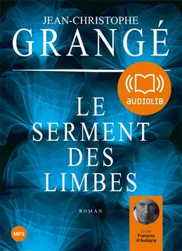 Le serment des limbes | Jean-Christophe Grangé, François d' Aubigny