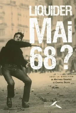 Liquider Mai 68 ? | Matthieu Grimpret, Chantal Delsol