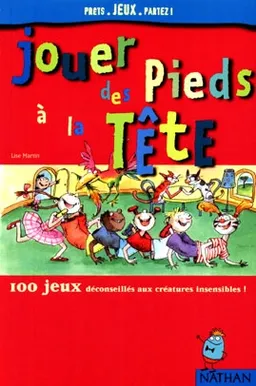 Jouer des pieds à la tête | Lise Martin, Anne Wilsdorf, Anne Wilsdorf