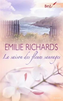 La saison des fleurs sauvages | Emilie Richards