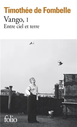 Vango. Vol. 1. Entre ciel et terre | Timothée de Fombelle