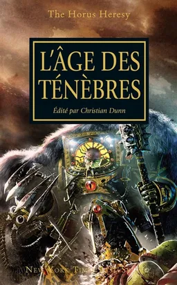 The Horus heresy. Vol. 16. L'âge des ténèbres | Graham McNeill, James Swallow, Nick Kyme, Christian Dunn