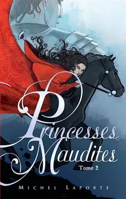 Princesses maudites. Vol. 2. Au-delà des portes d'ivoire | Michel Laporte
