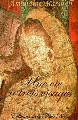 Une vie à trois visages | Amandine Marshall