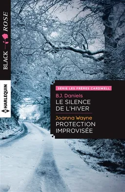 Le silence de l'hiver. Protection improvisée | B.J. Daniels, Joanna Wayne