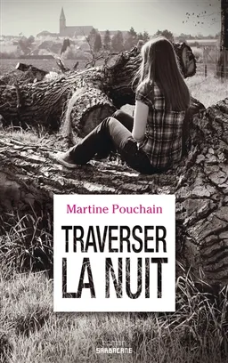 Traverser la nuit | Martine Pouchain