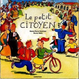 Le petit citoyen | Marie-Pierre Perdrizet, Bruno Heitz, Bruno Heitz