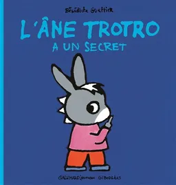 L'âne Trotro. Vol. 24. L'âne Trotro a un secret | Bénédicte Guettier