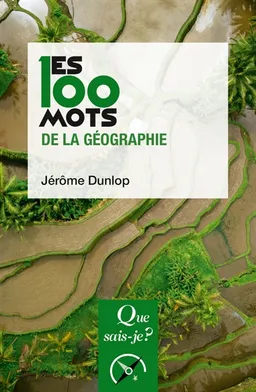 Les 100 mots de la géographie | Jérôme Dunlop