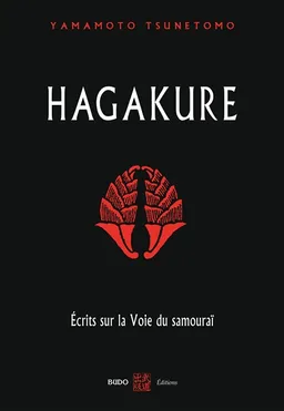 Hagakure : écrits sur la voie du samouraï | Tsunetomo Yamamoto, Josette Nickels-Grolier