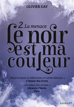 Le noir est ma couleur. Vol. 2. La menace | Olivier Gay